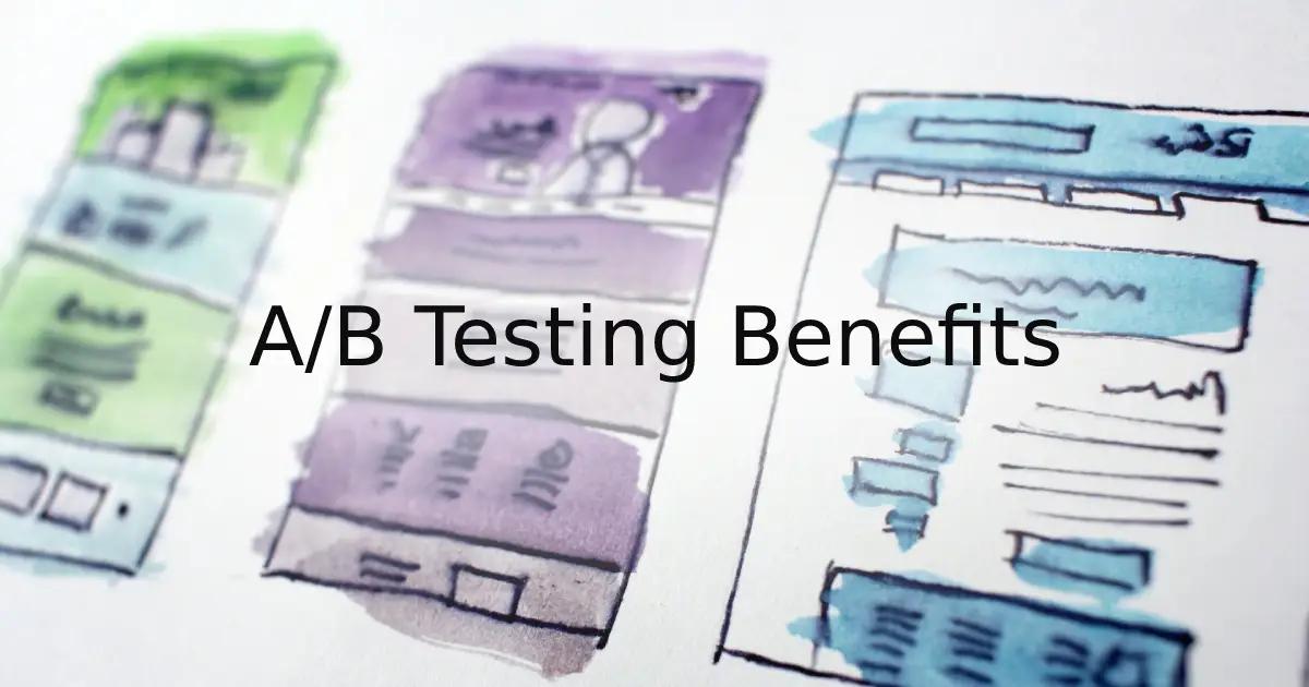 A/B Testing Benefits Explained: Why should I use it?